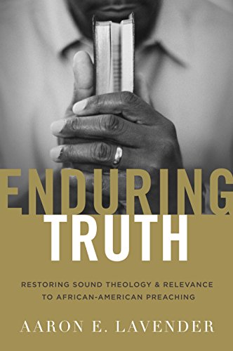 Enduring Truth Restoring Sound Theology and Relevance to African American Preaching  2016 9781433692048 Front Cover