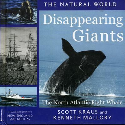 Disappearing Giants The North Atlantic Right Whale  2003 9781593730048 Front Cover