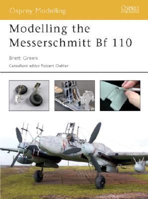 Modelling the Messerschmitt Bf 110   2003 9781841767048 Front Cover