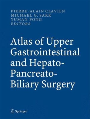 Atlas of Upper Gastrointestinal and Hepato-Pancreato-Biliary Surgery   2007 9783540200048 Front Cover