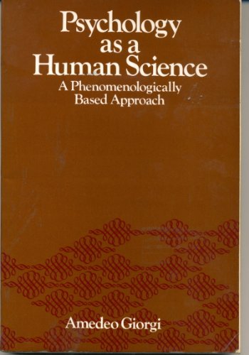 Psychology As a Human Science : A Phenomenologically Based Approach  1970 9780060423049 Front Cover