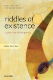 Riddles of Existence A Guided Tour of Metaphysics 2nd 2014 9780198724049 Front Cover