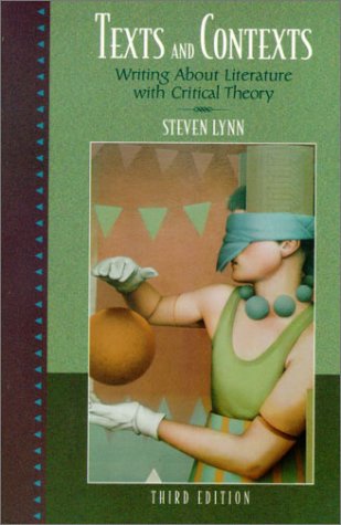 Texts and Contexts Writing about Literature with Critical Theory 3rd 2001 9780321081049 Front Cover