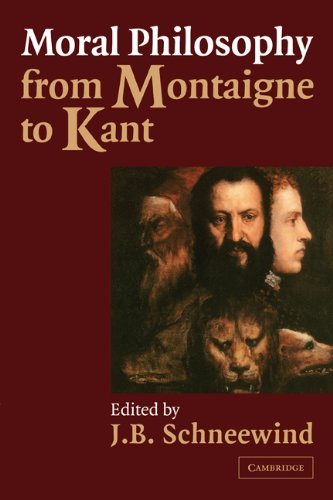 Moral Philosophy from Montaigne to Kant   2002 9780521003049 Front Cover