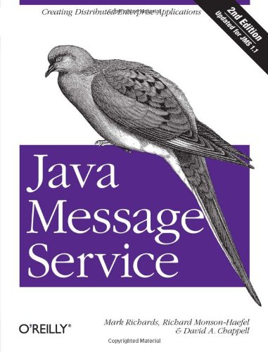 Java Message Service Creating Distributed Enterprise Applications 2nd 2009 9780596522049 Front Cover