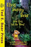 Elvis Sunny Bear  N/A 9780615898049 Front Cover