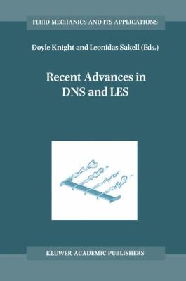 Recent Advances in DNS and Les Proceedings of the Second AFOSR Conference Held at Rutgers -- The State University of New Jersey, New Brunswick, U. S. A. , June 7-9 1999  1999 9780792360049 Front Cover
