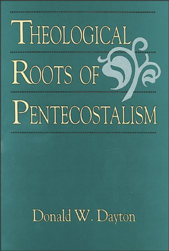 Theological Roots of Pentecostalism  N/A 9780801046049 Front Cover