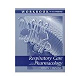 Workbook to Accompany Respiratory Care Pharmacology  5th 1998 (Workbook) 9780815120049 Front Cover
