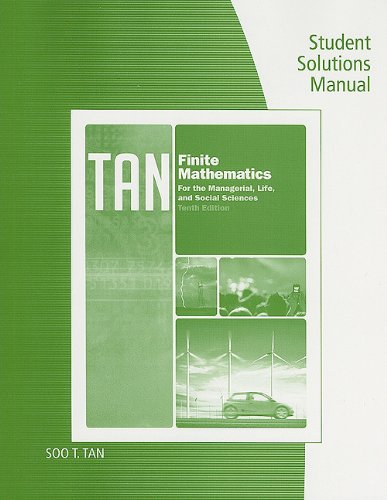 Student Solutions Manual for Tan's Finite Mathematics for the Managerial, Life, and Social Sciences  10th 2012 9780840049049 Front Cover