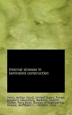 Internal Stresses in Laminated Construction N/A 9781113432049 Front Cover