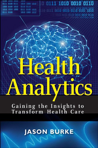 Health Analytics Gaining the Insights to Transform Health Care  2013 9781118383049 Front Cover