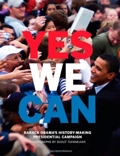 Yes We Can Barack Obama's History-Making Presidential Campaign  2009 9781576875049 Front Cover