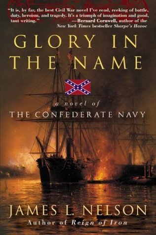 Glory in the Name A Novel of the Confederate Navy N/A 9780060959050 Front Cover