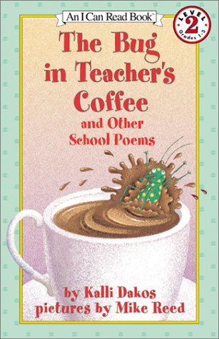 Bug in Teacher's Coffee And Other School Poems  1999 9780064443050 Front Cover