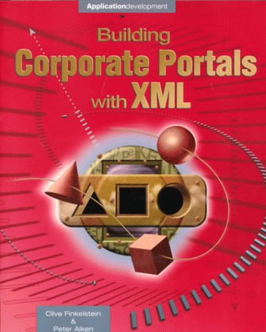 Building Corporate Portals with XML  1999 9780079137050 Front Cover