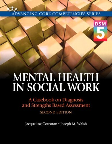 Mental Health in Social Work A Casebook on Diagnosis and Strengths Based Assessment 2nd 2015 9780133909050 Front Cover