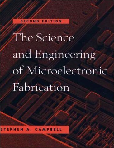 Science and Engineering of Microelectronic Fabrication  2nd 2001 (Revised) 9780195136050 Front Cover