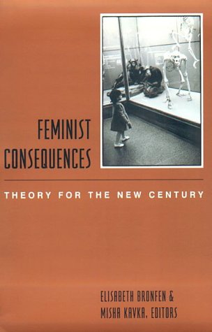 Feminist Consequences Theory for the New Century  2001 9780231117050 Front Cover