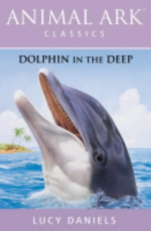 Dolphin in the Deep (Animal Ark Classics #31) N/A 9780340877050 Front Cover