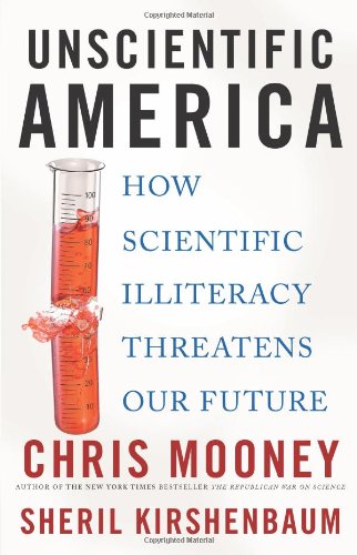 Unscientific America How Scientific Illiteracy Threatens Our Future  2009 9780465013050 Front Cover