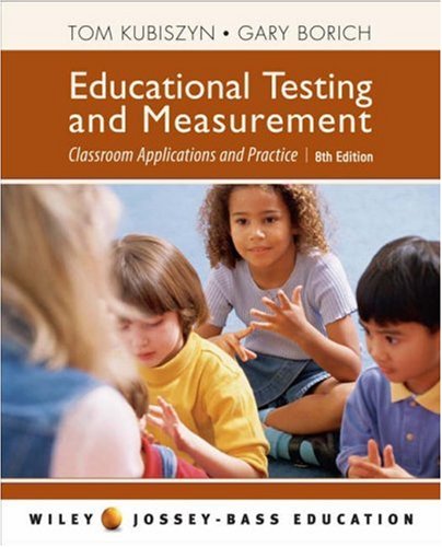 Educational Testing and Measurement Classroom Application and Practice 8th 2007 (Revised) 9780471700050 Front Cover