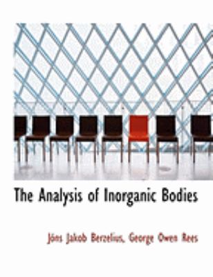 The Analysis of Inorganic Bodies:   2008 9780554861050 Front Cover