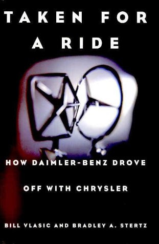 Taken for a Ride How Daimler-Benz Drove off with Chrysler N/A 9780688173050 Front Cover