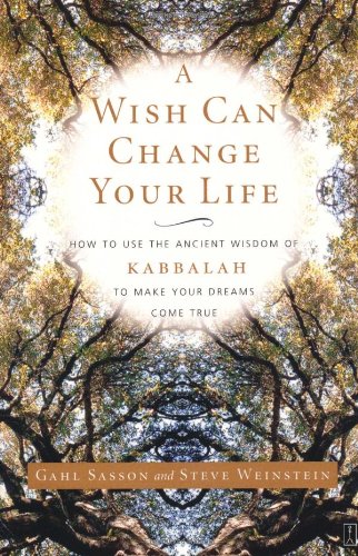Wish Can Change Your Life How to Use the Ancient Wisdom of Kabbalah to Make Your Dreams Come True  2003 9780743245050 Front Cover
