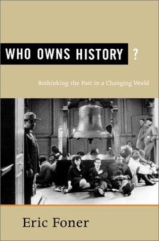 Who Owns History? Rethinking the Past in a Changing World  2003 9780809097050 Front Cover