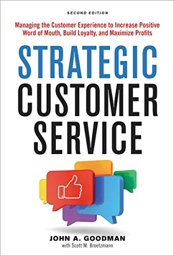 Strategic Customer Service Managing the Customer Experience to Increase Positive Word of Mouth, Build Loyalty, and Maximize Profits 2nd 2019 9780814439050 Front Cover