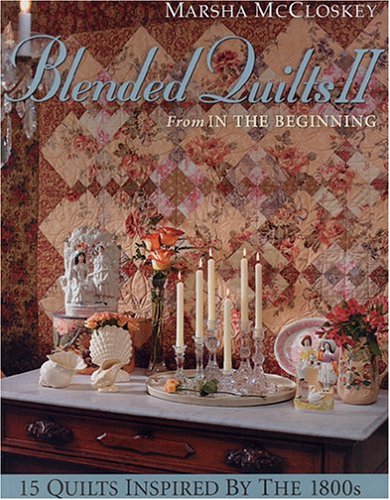 Blended Quilts II: from In the Beginning  2004 9780970690050 Front Cover