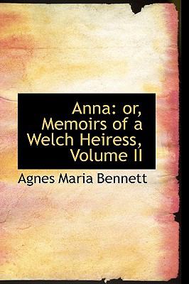 Anna: Or, Memoirs of a Welch Heiress  2009 9781110196050 Front Cover