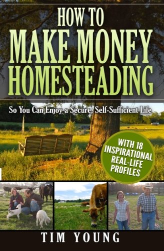 How to Make Money Homesteading So You Can Enjoy a Secure, Self-Sufficient Life N/A 9781502786050 Front Cover