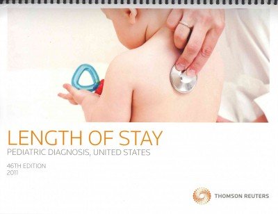 Length of Stay: Pediatric Diagnosis, United States  2011 9781573724050 Front Cover