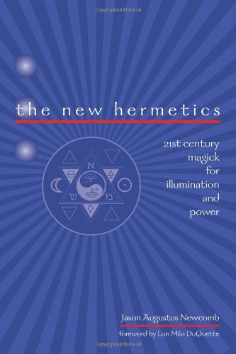 New Hermetics 21st Century Magick for Illumination and Power  2004 9781578633050 Front Cover