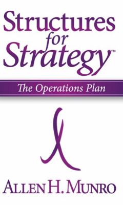 Structures for Strategy The Operations Plan N/A 9781600374050 Front Cover