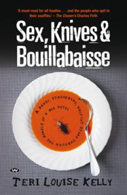 Sex, Knives and Bouillabaisse   2010 9781862549050 Front Cover