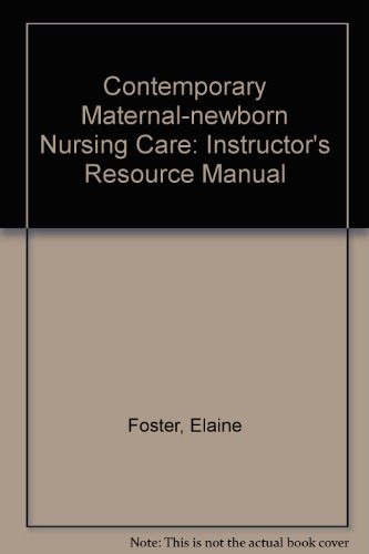 Contemporary Maternal-Newborn Nursing Care : Instructor's Resource Manual 5th 2002 9780130325051 Front Cover