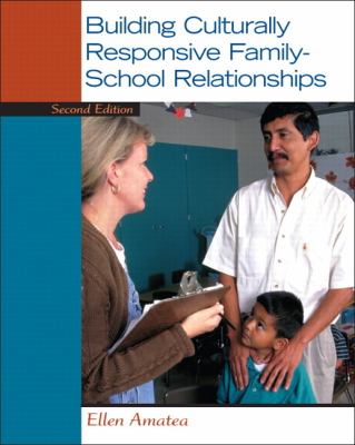 Building Culturally Responsive Family-School Relationships  2nd 2013 (Revised) 9780132657051 Front Cover