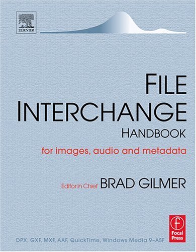 File Interchange Handbook For Professional Images, Audio and Metadata  2004 (Handbook (Instructor's)) 9780240806051 Front Cover