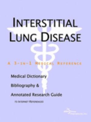 Interstitial Lung Disease - a Medical Dictionary, Bibliography, and Annotated Research Guide to Internet References N/A 9780497006051 Front Cover
