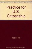 Practice for U. S. Citzenship : Everything You Need to Know about the Test N/A 9780668053051 Front Cover