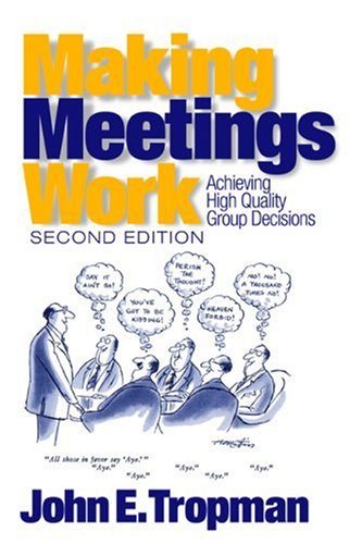 Making Meetings Work Achieving High Quality Group Decisions 2nd 2003 (Revised) 9780761927051 Front Cover