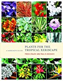 Plants for the Tropical Xeriscape A Gardener's Guide N/A 9780824840051 Front Cover