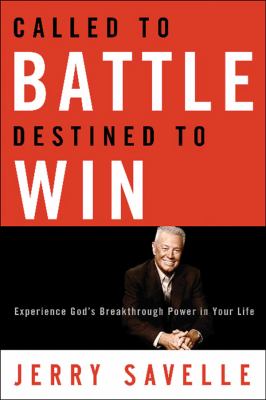 Called to Battle Destined to Win Experience God's Breakthrough Power in Your Life  2009 9780830748051 Front Cover