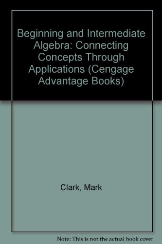 Cengage Advantage Books: Beginning and Intermediate Algebra A Combined Approach, Connecting Concepts Through Applications, Loose-Leaf Version  2013 9781133365051 Front Cover