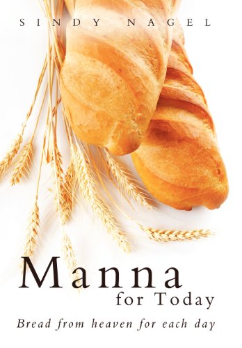 Manna for Today: Bread from Heaven for Each Day  2012 9781449767051 Front Cover