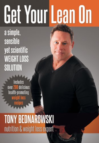 Get Your Lean On A Simple, Sensible yet Scientific Weight Loss Solution  2013 9781452570051 Front Cover