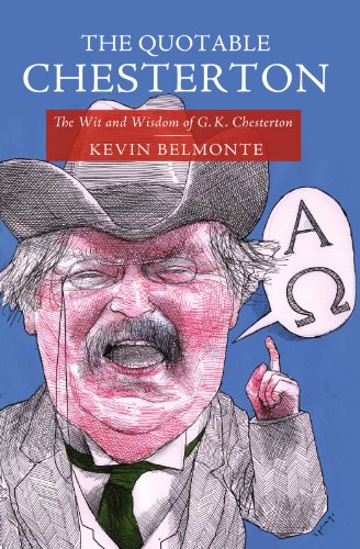 Quotable Chesterton The Wit and Wisdom of G. K. Chesterton  2011 9781595552051 Front Cover